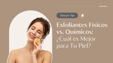 Descubre Cómo Elegir Entre Exfoliantes Físicos y Químicos