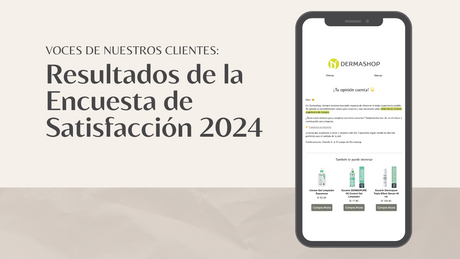 ¿Qué Piensan Realmente Nuestros Clientes? Encuesta de Satisfacción Dermashop 2024